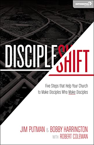 DiscipleShift: Five Steps That Help Your Church to Make Disciples Who Make Disciples (Exponential Series)